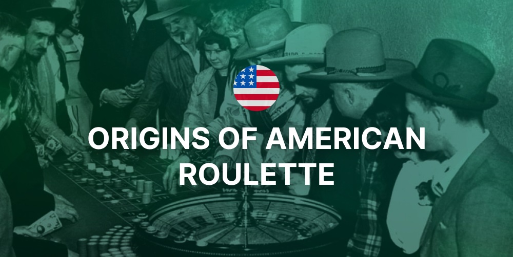 Origins of American Roulette: Advent of Distinct Identity