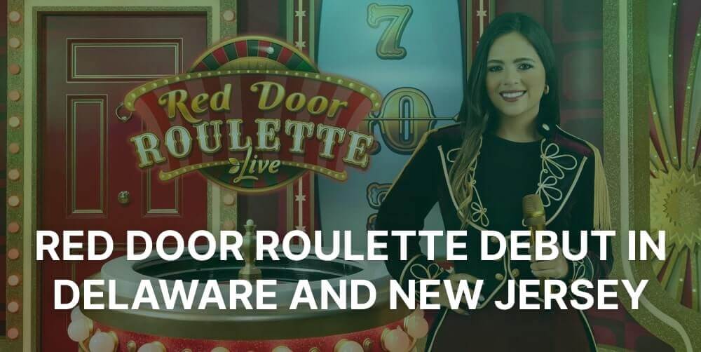 Red Door Roulette by Evolution Premieres in the US from Delaware and New Jersey