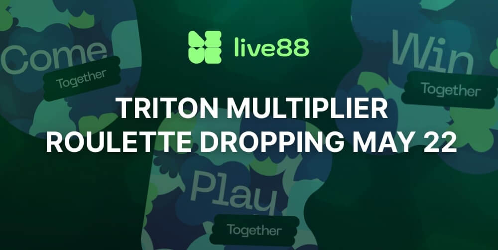 Triton Multiplier Roulette: Live88’s Long-Awaited Live Title Dropping May 22, 2025